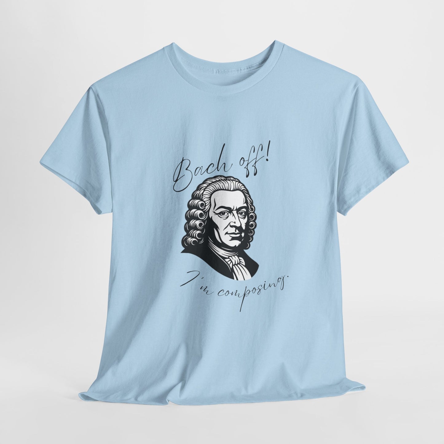 Bach Portrait Tee "Bach off! I'm composing" Classical Music Humor T‑Shirt
