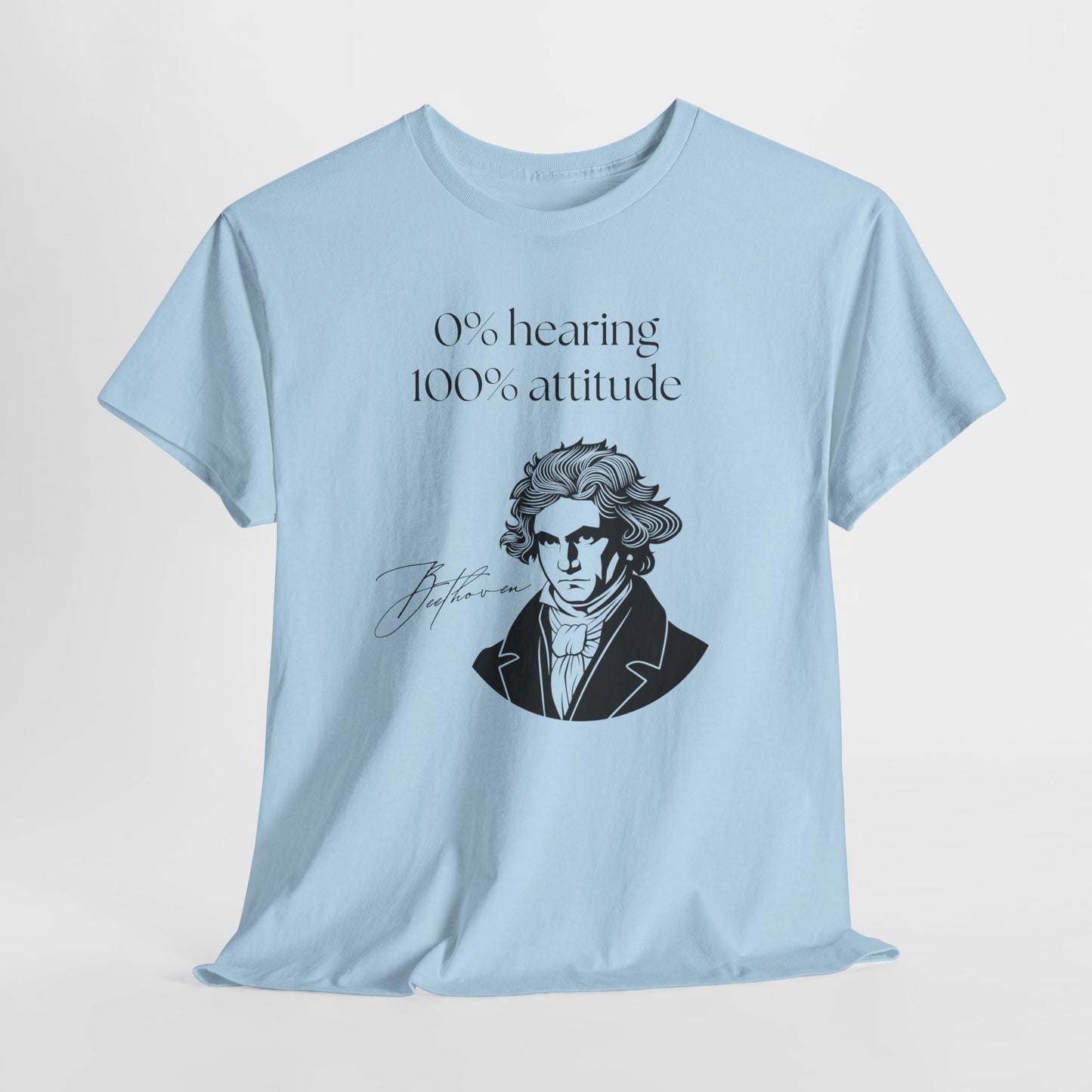 The "0% hearing, 100% attitude" Beethoven T‑Shirt
