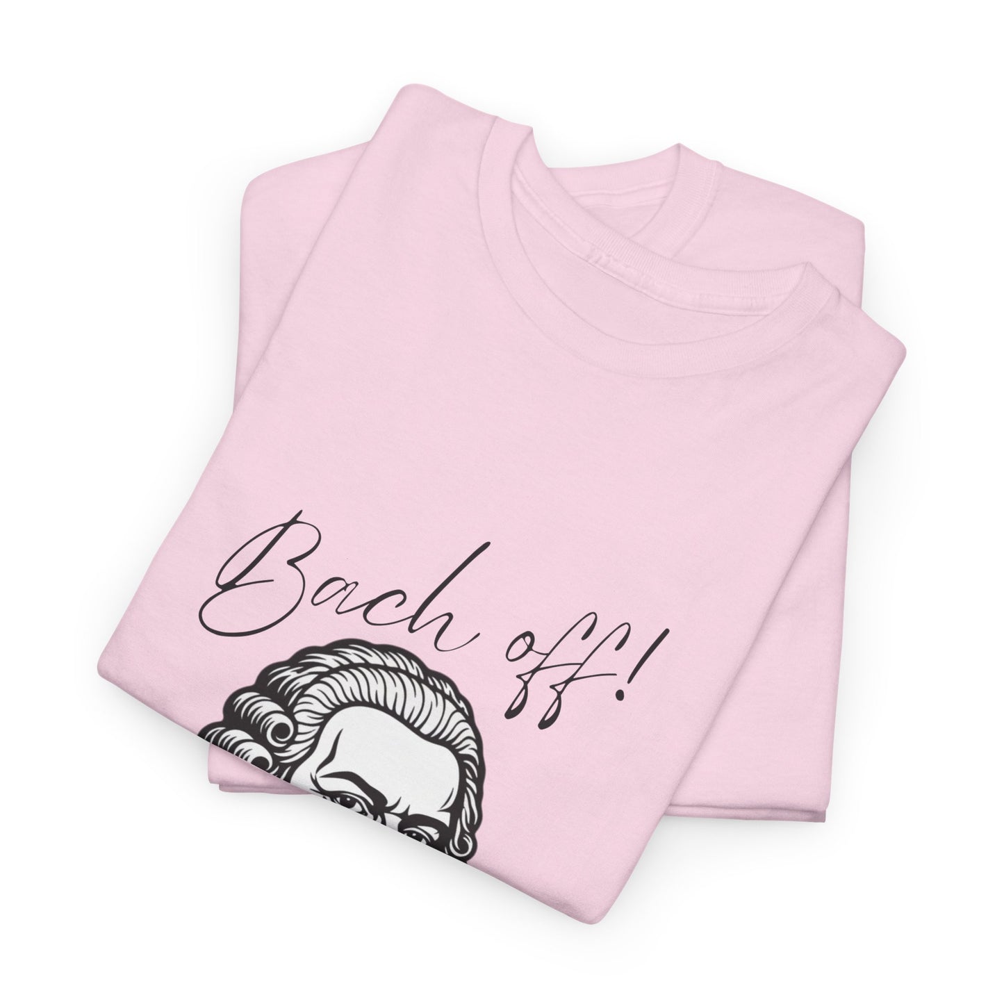 Bach Portrait Tee "Bach off! I'm composing" Classical Music Humor T‑Shirt